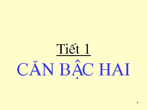 Chương I. §1. Căn bậc hai