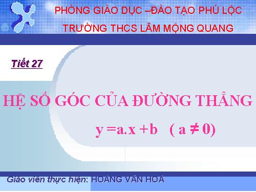 Chương II. §5. Hệ số góc của đường thẳng y = ax + b (a ≠ 0)