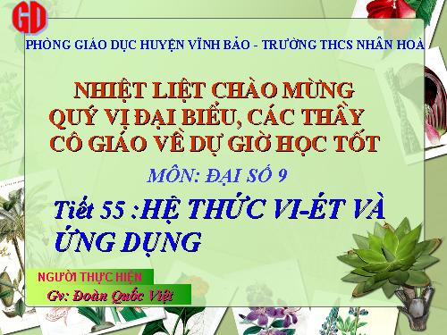 Chương IV. §6. Hệ thức Vi-ét và ứng dụng