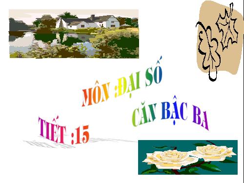 Chương I. §9. Căn bậc ba