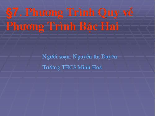 Chương IV. §7. Phương trình quy về phương trình bậc hai