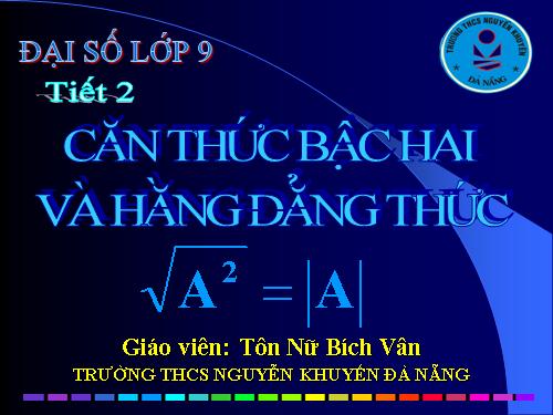 Chương I. §2. Căn thức bậc hai và hằng đẳng thức căn bậc hai của A² = |A|