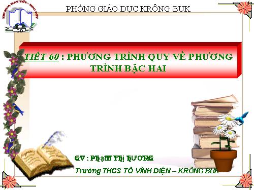 Chương IV. §7. Phương trình quy về phương trình bậc hai