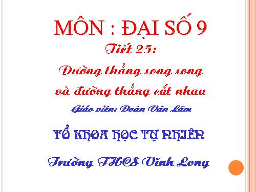 Chương II. §4. Đường thẳng song song và đường thẳng cắt nhau