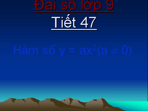 Chương IV. §1. Hàm số y = ax² (a ≠ 0)