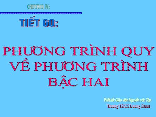 Chương IV. §7. Phương trình quy về phương trình bậc hai