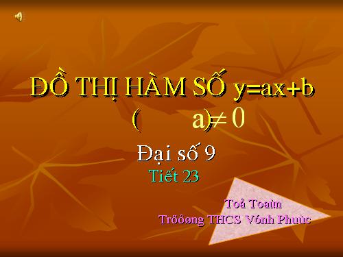 Chương II. §3. Đồ thị của hàm số y = ax + b (a ≠ 0)