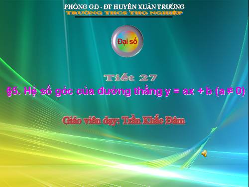 Chương II. §5. Hệ số góc của đường thẳng y = ax + b (a ≠ 0)