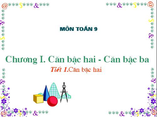 Chương I. §1. Căn bậc hai
