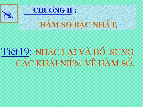 Chương II. §1. Nhắc lại và bổ sung các khái niệm về hàm số