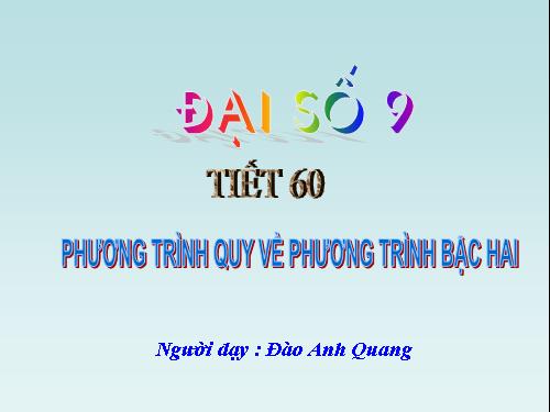 Chương IV. §7. Phương trình quy về phương trình bậc hai