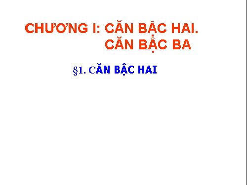 Chương I. §1. Căn bậc hai