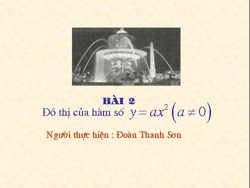 Chương IV. §2. Đồ thị của hàm số y = ax² (a ≠ 0)