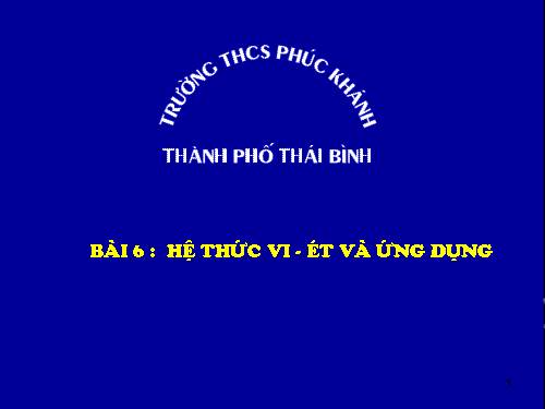 Chương IV. §6. Hệ thức Vi-ét và ứng dụng