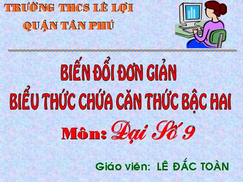 Chương I. §6. Biến đổi đơn giản biểu thức chứa căn thức bậc hai