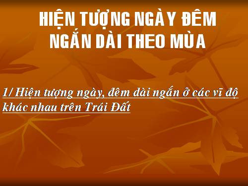Bài 9. Hiện tượng ngày, đêm dài ngắn theo mùa