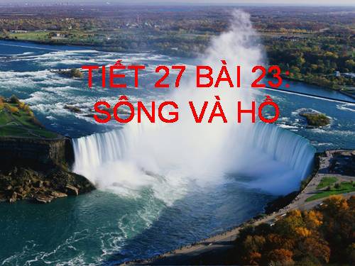 Bài 23. Sông và hồ