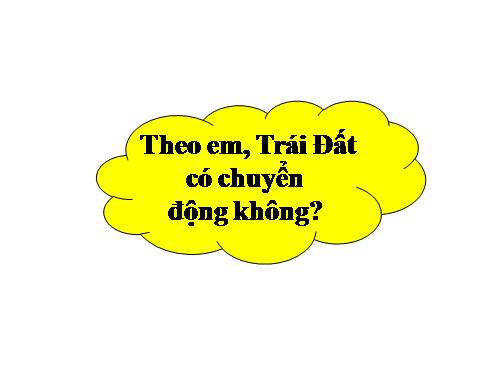 Bài 7. Sự vận động tự quay quanh trục của Trái Đất và các hệ quả