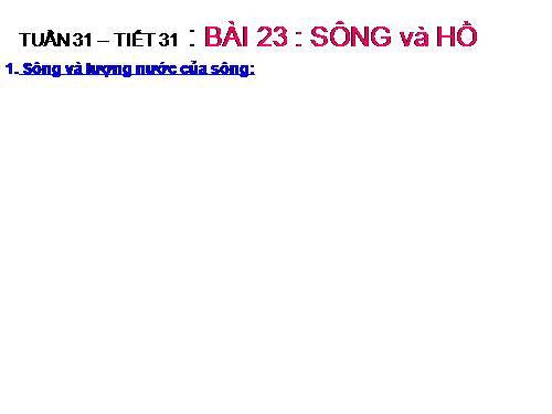 Bài 23. Sông và hồ