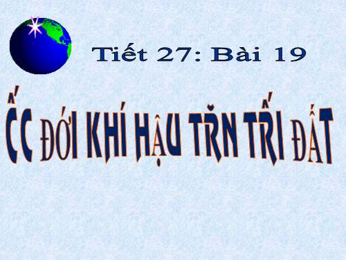 Bài 22. Các đới khí hậu trên Trái Đất