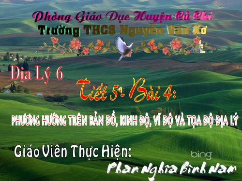 Bài 4. Phương hướng trên bản đồ. Kinh độ, vĩ độ và tọa độ địa lí