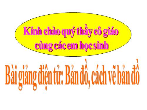 Bài 2. Bản đồ. Cách vẽ bản đồ