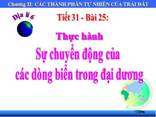 Bài 25. Thực hành: Sự chuyển động của các dòng biển trong đại dương