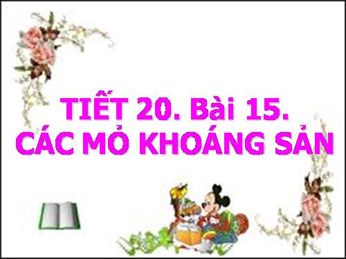 Bài 15. Các mỏ khoáng sản