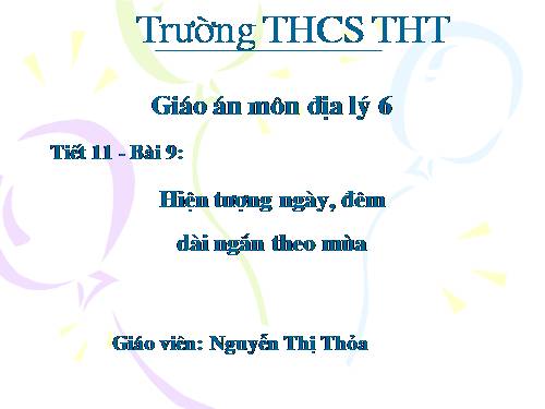 Bài 9. Hiện tượng ngày, đêm dài ngắn theo mùa