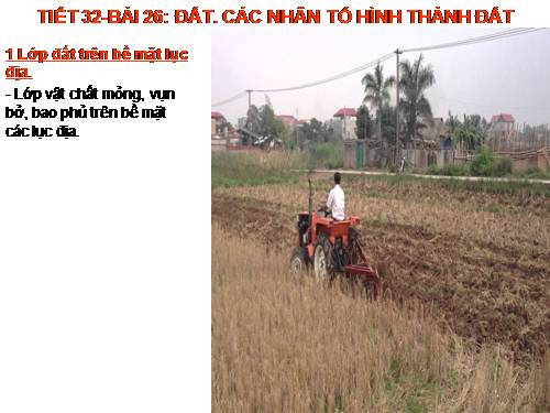 Bài 26. Đất. Các nhân tố hình thành đất