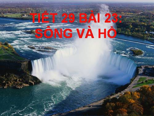 Bài 23. Sông và hồ