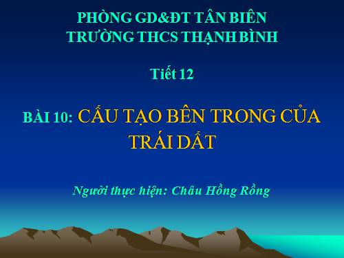 Bài 10. Cấu tạo bên trong của Trái Đất