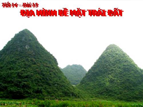 Bài 13. Địa hình bề mặt Trái Đất