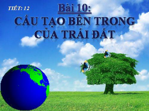 Bài 10. Cấu tạo bên trong của Trái Đất