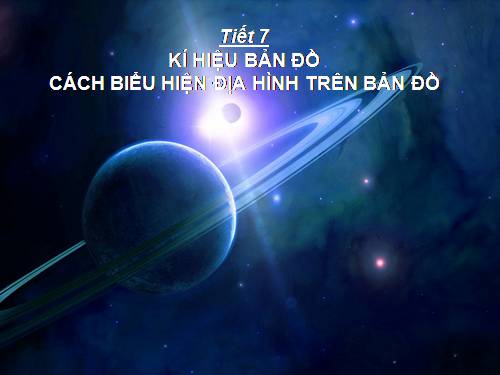 Bài 5. Kí hiệu bản đồ. Cách biểu hiện địa hình trên bản đồ