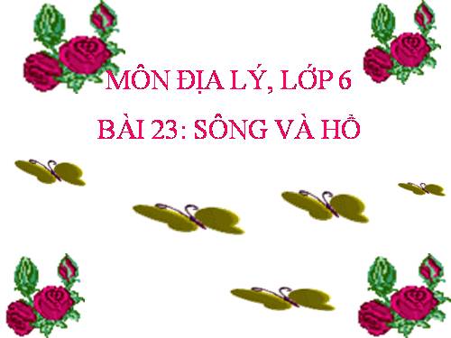 Bài 23. Sông và hồ