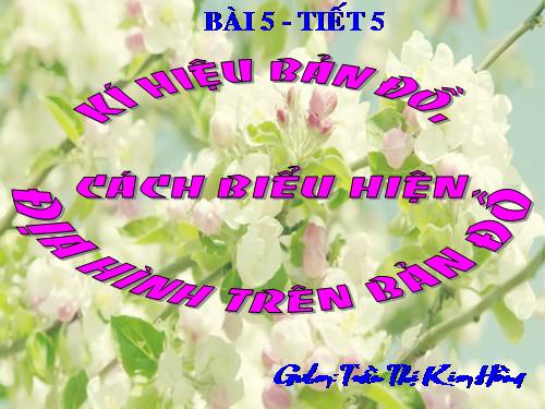 Bài 5. Kí hiệu bản đồ. Cách biểu hiện địa hình trên bản đồ