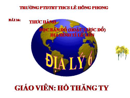 Bài 16. Thực hành: Đọc bản đồ (hoặc lược đồ) địa hình tỉ lệ lớn