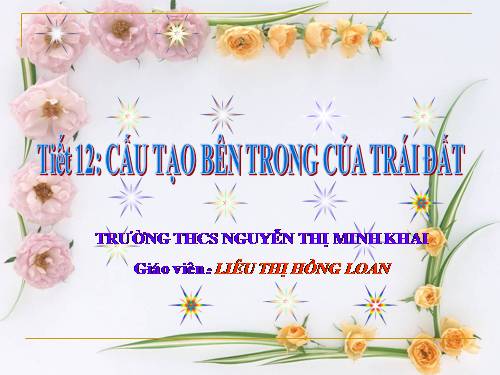 Bài 10. Cấu tạo bên trong của Trái Đất