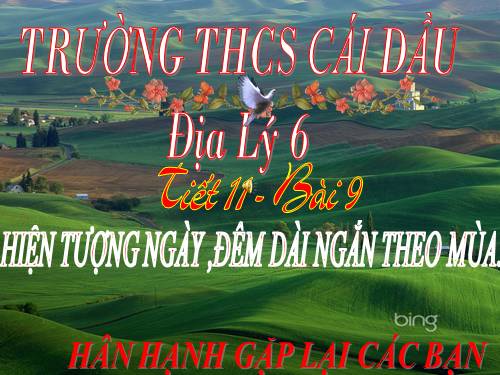 Bài 9. Hiện tượng ngày, đêm dài ngắn theo mùa