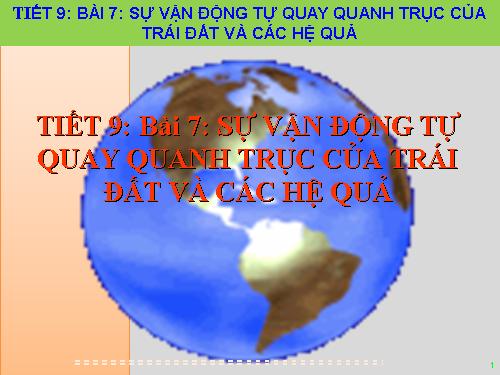 Bài 7. Sự vận động tự quay quanh trục của Trái Đất và các hệ quả