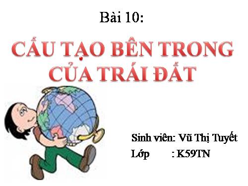 Bài 10. Cấu tạo bên trong của Trái Đất