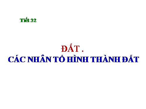 Bài 26. Đất. Các nhân tố hình thành đất