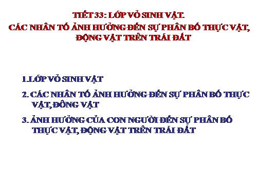 Bài 27. Lớp vỏ sinh vật. Các nhân tố ảnh hưởng đến sự phân bố thực, động vật trên Trái Đất