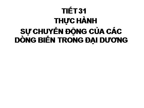 Bài 11. Thực hành: Sự phân bố các lục địa và đại dương trên bề mặt Trái Đất