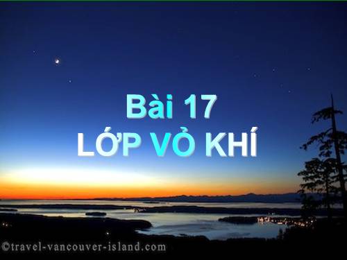 Bài 17. Lớp vỏ khí