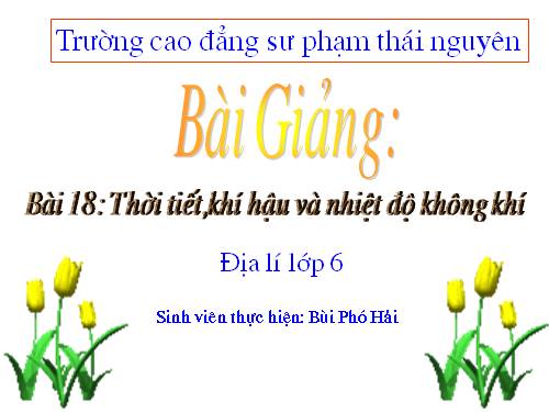 Bài 18. Thời tiết, khí hậu và nhiệt độ không khí