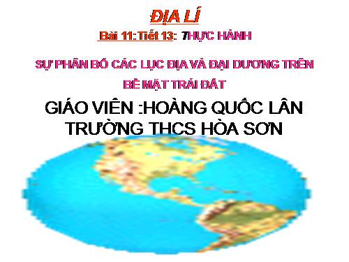 Bài 11. Thực hành: Sự phân bố các lục địa và đại dương trên bề mặt Trái Đất