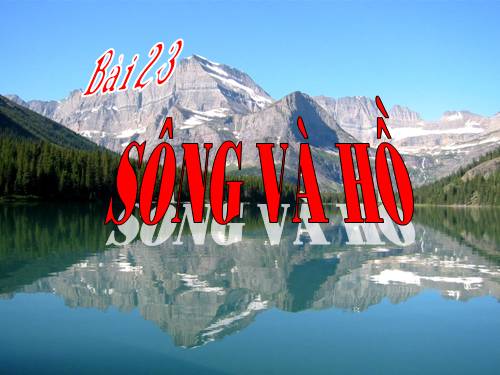 Bài 23. Sông và hồ
