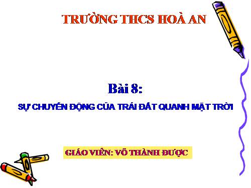 Bài 8. Sự chuyển động của Trái Đất quanh Mặt Trời